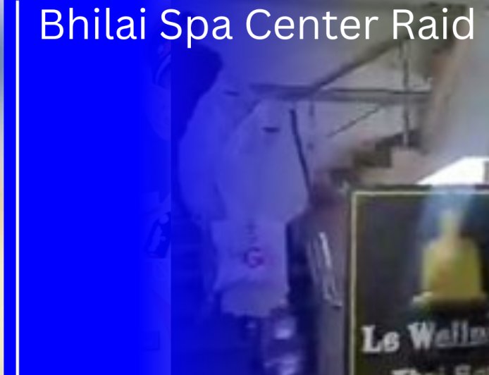 Bhilai Spa Center: भिलाई में फिर स्पा सेंटर की आड़ में देह व्यापार का भंडाफोड़, पुलिस की छापेमारी में 5 लड़कियां और 4 ग्राहक गिरफ्तार